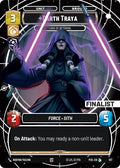 Darth Traya - Lord of Betrayal (Finalist) (107) (107) [Sector and Regional Promos: Season 1]